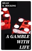 A Gamble with Life (eBook, ePUB) A Gamble with Life (eBook, ePUB)