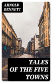 Tales of the Five Towns (eBook, ePUB)