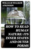 How to Read Human Nature: Its Inner States and Outer Forms (eBook, ePUB)