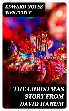 The Christmas Story from David Harum (eBook, ePUB) - Westcott, Edward Noyes