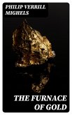 The Furnace of Gold (eBook, ePUB) The Furnace of Gold (eBook, ePUB)