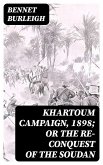 Khartoum Campaign, 1898; or the Re-Conquest of the Soudan (eBook, ePUB)