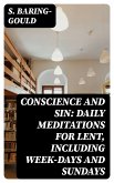 Conscience and Sin: Daily Meditations for Lent, Including Week-days and Sundays (eBook, ePUB)