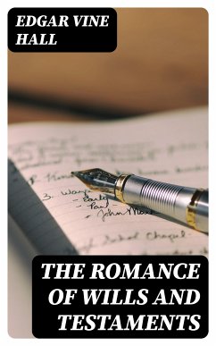 The Romance of Wills and Testaments (eBook, ePUB) - Vine Hall, Edgar