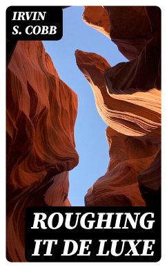 Roughing it De Luxe (eBook, ePUB) - Cobb, Irvin S.