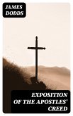 Exposition of the Apostles' Creed (eBook, ePUB)