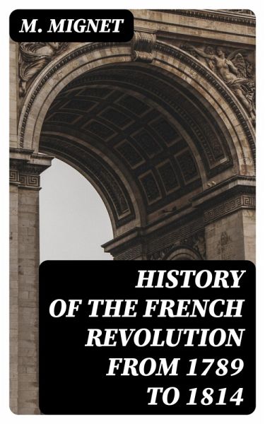 History of the French Revolution from 1789 to 1814 (eBook, ePUB)