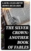 The Silver Crown: Another Book of Fables (eBook, ePUB)