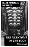 The Phantoms Of The Foot-Bridge (eBook, ePUB)