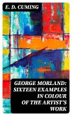 George Morland: Sixteen examples in colour of the artist's work (eBook, ePUB)