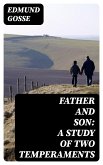 Father and Son: A Study of Two Temperaments (eBook, ePUB)