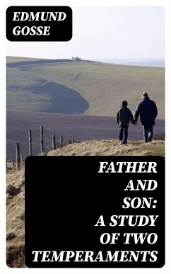 Father and Son: A Study of Two Temperaments (eBook, ePUB) - Gosse, Edmund