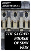 The Sacred Egoism of Sinn Féin (eBook, ePUB)