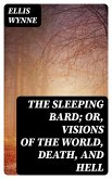 The Sleeping Bard; Or, Visions of the World, Death, and Hell (eBook, ePUB)