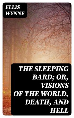 The Sleeping Bard; Or, Visions of the World, Death, and Hell (eBook, ePUB) - Wynne, Ellis