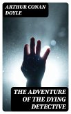 The Adventure of the Dying Detective (eBook, ePUB)