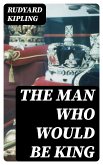 The Man Who Would Be King (eBook, ePUB)