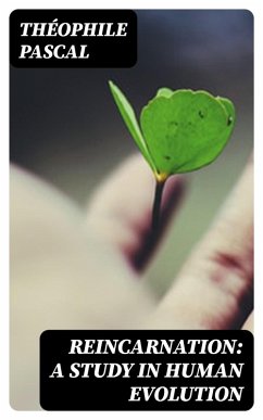 Cover Reincarnation: A Study in Human Evolution (eBook, ePUB)