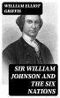 Sir William Johnson and the Six Nations... - Bild 1