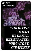 The Divine Comedy by Dante, Illustrated, Purgatory, Complete (eBook, ePUB)