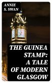The Guinea Stamp: A Tale of Modern Glasgow (eBook, ePUB)