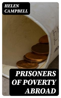 Prisoners of Poverty Abroad (eBook, ePUB) - Campbell, Helen