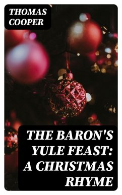 The Baron's Yule Feast: A Christmas Rhyme (eBook, ePUB) - Cooper, Thomas