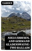 Niels Ebbesen, and Germand Gladenswayne: Two Ballads (eBook, ePUB)