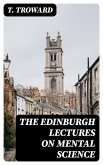 The Edinburgh Lectures on Mental Science (eBook, ePUB)