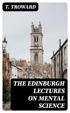Cover The Edinburgh Lectures on Mental Science (eBook, ePUB)