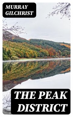 The Peak District (eBook, ePUB) - Gilchrist, Murray