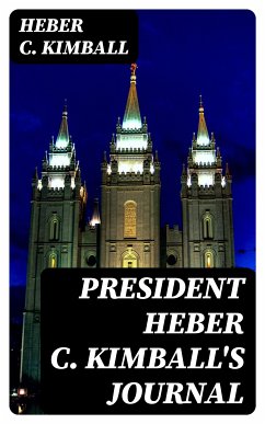 President Heber C. Kimball's Journal (eBook, ePUB) - Kimball, Heber C.