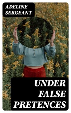Under False Pretences (eBook, ePUB) - Sergeant, Adeline