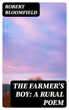 The Farmer's Boy: A Rural Poem (eBook, ePUB) - Bloomfield, Robert