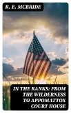 In The Ranks: From the Wilderness to Appomattox Court House (eBook, ePUB)