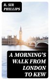 A Morning's Walk from London to Kew (eBook, ePUB)