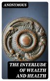 The Interlude of Wealth and Health (eBook, ePUB)