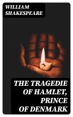 The Tragedie of Hamlet, Prince of Denmark (eBook, ePUB)