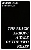 The Black Arrow: A Tale of the Two Roses (eBook, ePUB)
