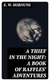 A Thief in the Night: A Book of Raffles' Adventures (eBook, ePUB)