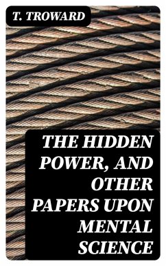 Cover The Hidden Power, and Other Papers upon Mental Science (eBook, ePUB)