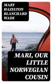 Mari, Our Little Norwegian Cousin (eBook, ePUB)