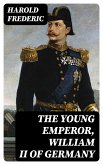 The Young Emperor, William II of Germany (eBook, ePUB)