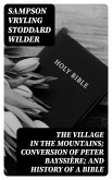 The Village in the Mountains; Conversion of Peter Bayssière; and History of a Bible (eBook, ePUB)