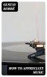 How to Appreciate Music (eBook, ePUB) - Bild 1