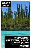 Wednesday the Tenth, A Tale of the South Pacific (eBook, ePUB)