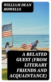 A Belated Guest (from Literary Friends and Acquaintance) (eBook, ePUB)