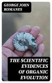 The Scientific Evidences of Organic Evolution (eBook, ePUB)