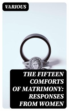 The Fifteen Comforts of Matrimony: Responses From Women (eBook, ePUB) - Various