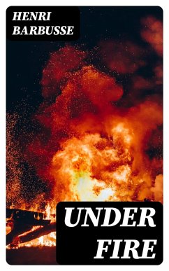 Under Fire (eBook, ePUB) - Barbusse, Henri